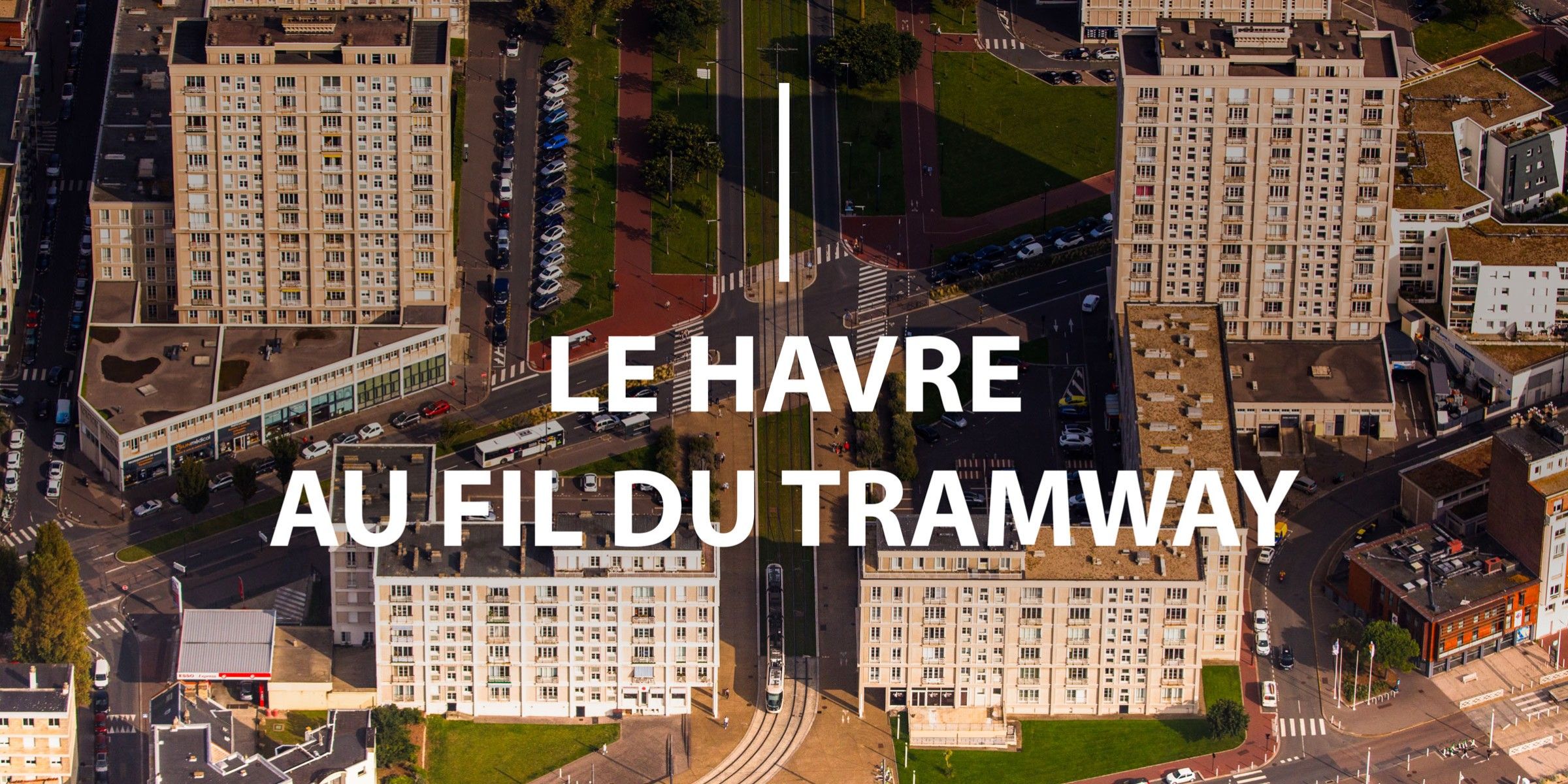Le Havre au fil du tramway